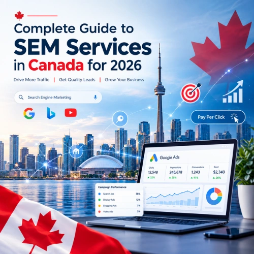 A laptop on a desk showing a Google Ads dashboard with campaign stats, placed in front of the Toronto skyline with CN Tower and lake. A Canadian flag is in the bottom left and a large maple leaf is in the top right. Text overlay reads "Complete Guide to SEM Services in Canada for 2026". Other elements include Google, Bing, YouTube logos, search bar, "Pay Per Click" button, target icon, and bar graph. Tagline: "Drive More Traffic | Get Quality Leads | Grow Your Business".